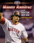 Image for Manny Ramirez and the Boston Red Sox