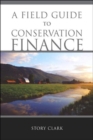 Image for A Field Guide to Conservation Finance