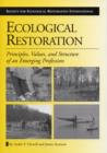 Image for Ecological Restoration : Principles, Values, and Structure of an Emerging Profession