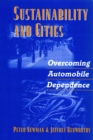 Image for Sustainability and cities: overcoming automobile dependence