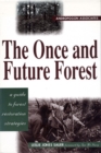 Image for The once and future forest: a guide to forest restoration strategies