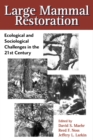Image for Large mammal restoration: ecological and sociological challenges in the 21st century