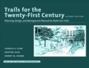 Image for Trails for the twenty-first century: planning, design, and management manual for multi-use trails