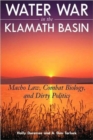 Image for Anatomy of a water war in the Klamath basin  : macho law, combat biology, and dirty politics