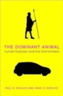 Image for The Dominant Animal : Human Evolution and the Environment