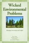Image for Wicked Environmental Problems : Managing Uncertainty and Conflict