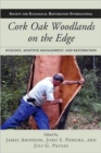 Image for Cork Oak Woodlands on the Edge : Ecology, Adaptive Management, and Restoration