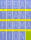 Image for Urban Transformation : Understanding City Form and Design