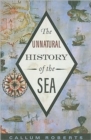 Image for The Unnatural History of the Sea