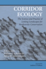Image for Corridor ecology: the science and practice of linking landscapes for biodiversity conservation