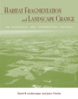 Image for Habitat fragmentation and landscape change: an ecological and conservation synthesis