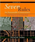 Image for The seven rules for sustainable cities  : community design strategies for the post carbon era
