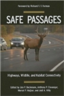 Image for Safe Passages : Highways, Wildlife, and Habitat Connectivity