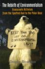 Image for The Rebirth of Environmentalism : Grassroots Activism from the Spotted Owl to the Polar Bear