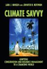 Image for Climate Savvy : Adapting Conservation and Resource Management to a Changing world