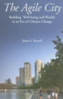 Image for The Agile City : Building Well-being and Wealth in an Era of Climate Change