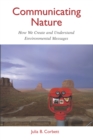 Image for Communicating nature: how we create and understand environmental messages