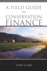 Image for A field guide to conservation finance