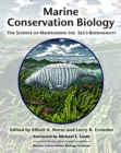 Image for Marine Conservation Biology: The Science of Maintaining the Sea&#39;s Biodiversity