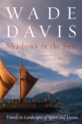 Image for Shadows in the sun: travels to landscapes of spirit and desire.