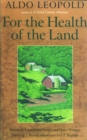 Image for For the health of the land: previously unpublished essays and other writings