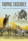 Image for Trophic cascades: predators, prey, and the changing dynamics of nature