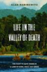 Image for Life in the Valley of Death : The Fight to Save Tigers in a Land of Guns, Gold, and Greed