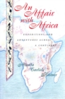 Image for An affair with Africa: expeditions and adventures across a continent.
