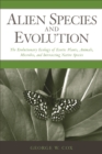Image for Alien species and evolution: the evolutionary ecology of exotic plants, animals, microbes and interacting native species