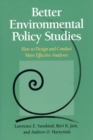 Image for Better environmental policy studies: how to design and conduct more effective analysis