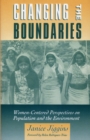 Image for Changing the boundaries: women-centered perspectives on population and the environment