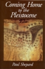 Image for Coming home to the Pleistocene.