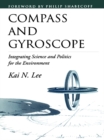 Image for Compass and gyroscope: integrating science and politics for the environment