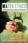 Image for Water ethics: foundational readings for students and professionals