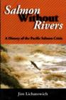 Image for Salmon without rivers: a history of the Pacific salmon crisis