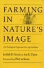 Image for Farming in nature&#39;s image: an ecological approach to agriculture