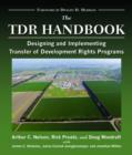 Image for The TDR Handbook : Designing and Implementing Transfer of Development Rights Programs