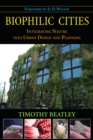 Image for Biophilic cities: integrating nature into urban design and planning