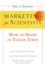 Image for Marketing for Scientists : How to Shine in Tough Times