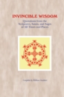Image for Invincible Wisdom : Quotations from the Scriptures, Saints, and Sages of All Times and Places