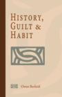 Image for History, Guilt and Habit