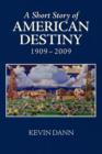 Image for A Short Story of American Destiny (1909-2009)