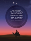 Image for Awakening to the Spiritual Archetypes in the Birth Chart
