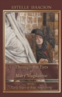 Image for Through the Eyes of Mary Magdalene : Early Years &amp; Soul Awakening