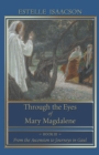 Image for Through the Eyes of Mary Magdalene