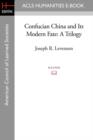 Image for Confucian China and Its Modern Fate