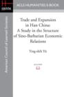 Image for Trade and Expansion in Han China : A Study in the Structure of Sino-Barbarian Economic Relations