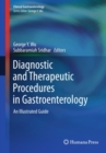 Image for Diagnostic and therapeutic procedures in gastroenterology: an illustrated guide