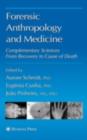 Image for Forensic anthropology and medicine: complementary sciences from recovery to cause of death