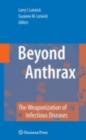 Image for Beyond anthrax: the weaponization of infectious diseases